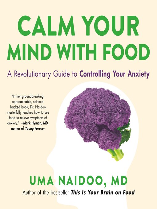 Title details for Calm Your Mind with Food by Uma Naidoo - Available